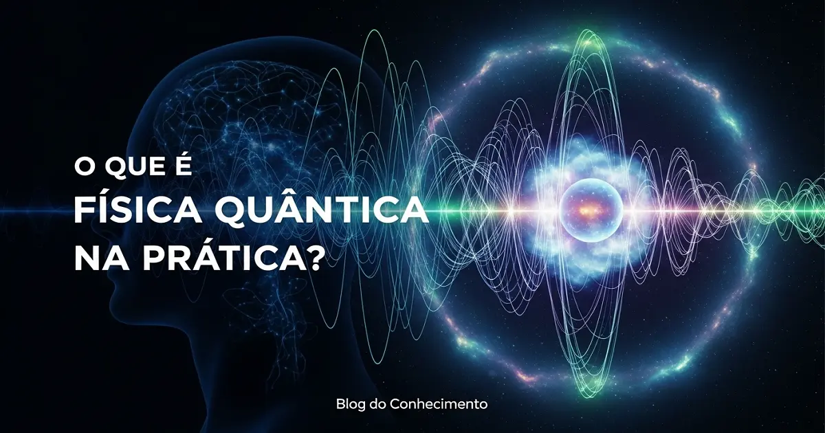 O que é Física Quântica na Prática